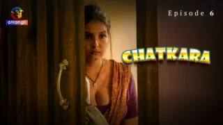 Chatkara S01E06 2024 – web series sex Atrangii