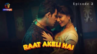 Raat Akeli Hai S01E02 2024 – Hindi Adult Web Series by Atrangii
