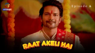 Raat Akeli Hai S01E06 2024 – Hindi Adult Web Series by Atrangii