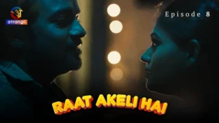 Raat Akeli Hai S01E08 2024 – Hindi Adult Web Series by Atrangii