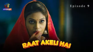 Raat Akeli Hai S01E09 2024 – Hindi Adult Web Series by Atrangii