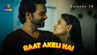 Raat Akeli Hai S01E10 2024 – Hindi Adult Web Series by Atrangii