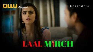 Laal Mirch Episode 6